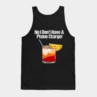 No I Don't Have A Phone Charger Bartender Tank Top